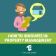 How to Innovate in the Property Management Industry